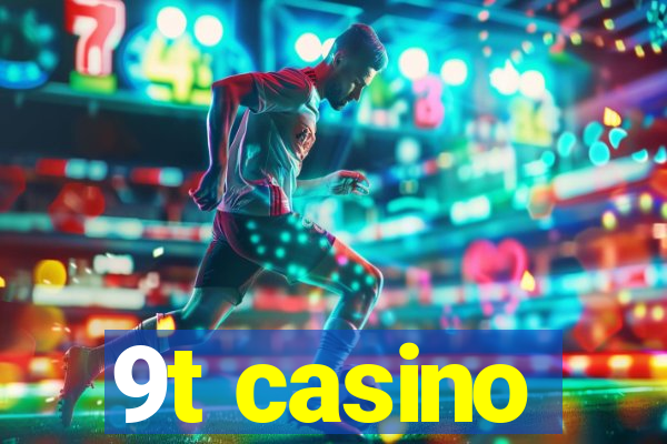 9t casino